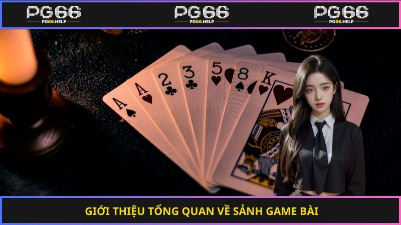 Giới thiệu tổng quan về sảnh game bài
