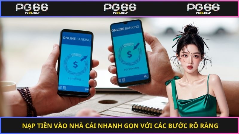 Nạp tiền vào nhà cái nhanh gọn với các bước rõ ràng