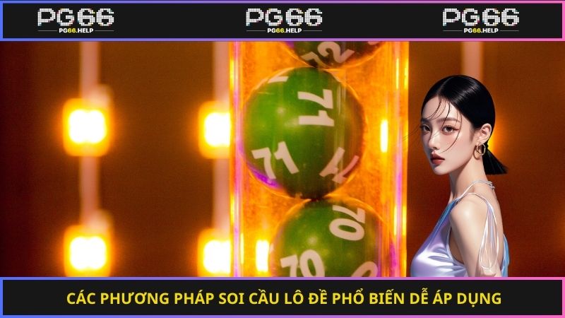 Các phương pháp soi cầu lô đề phổ biến dễ áp dụng