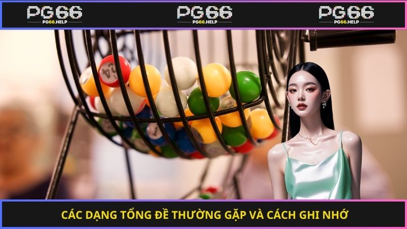 Các dạng tổng đề thường gặp và cách ghi nhớ