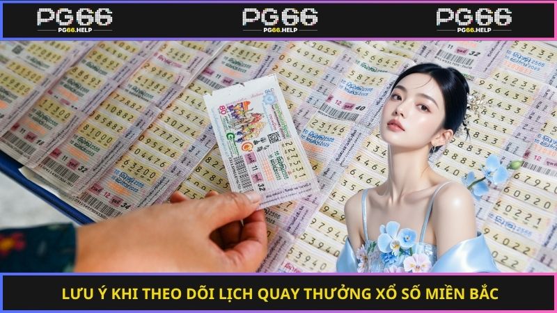 Lưu ý khi theo dõi lịch quay thưởng xổ số miền Bắc